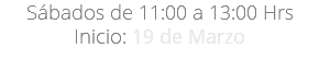Sábados de 11:00 a 13:00 Hrs Inicio: 19 de Marzo (Photoshop)
