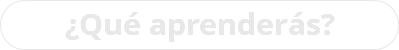 ¿Qué aprenderás?