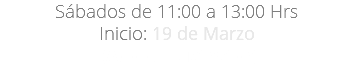 Sábados de 11:00 a 13:00 Hrs Inicio: 19 de Marzo (Adobe Ilustrator)