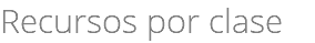 Recursos por clase