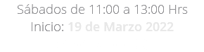Sábados de 11:00 a 13:00 Hrs Inicio: 19 de Marzo 2022 (Photoshop CC)